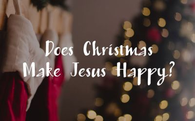 Does Christmas Make Jesus Happy?